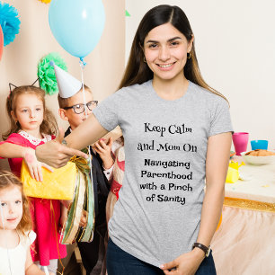 Blijf Kalmpjes en Mama Aan – Grappige Moederschap  T-shirt