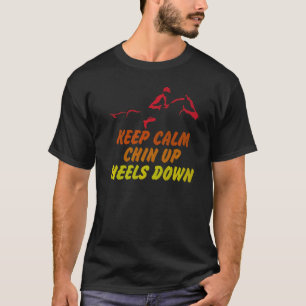 Blijf Kalmpjes Kin Omhoog Hielen Omlaag Grappig Pa T-shirt