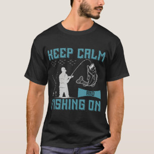 Blijf Kalmpjes Vissen - Grappige Visserij Visser T-shirt