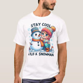 Blijf koel, bouw een sneeuwpop t-shirt (Voorkant)
