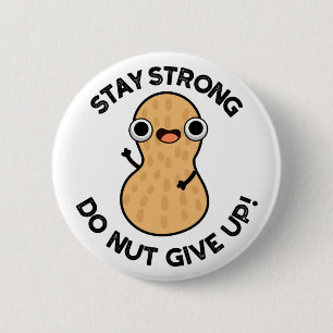 Blijf krachtig NUT geven Funny Peanut Pun op Ronde Button 5,7 Cm