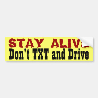 Blijf leven... Txt en drive niet Bumpersticker