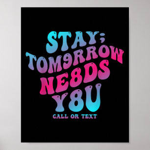 Blijf Morgen Heeft Je Nodig 988 Preventie Van Zelf Poster