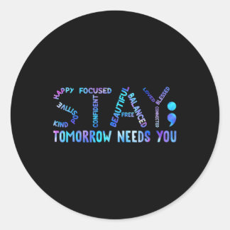 Blijf morgen, je hebt zelfmoord preventie nodig. ronde sticker