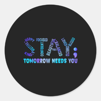 Blijf morgen, je hebt zelfmoord preventie nodig. ronde sticker