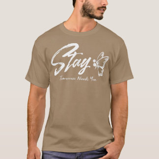 Blijf morgen, u hebt geestelijke gezondheid nodig  t-shirt