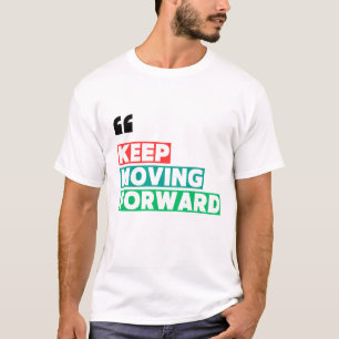 Blijf Motivatie vooruitgaan T-shirt