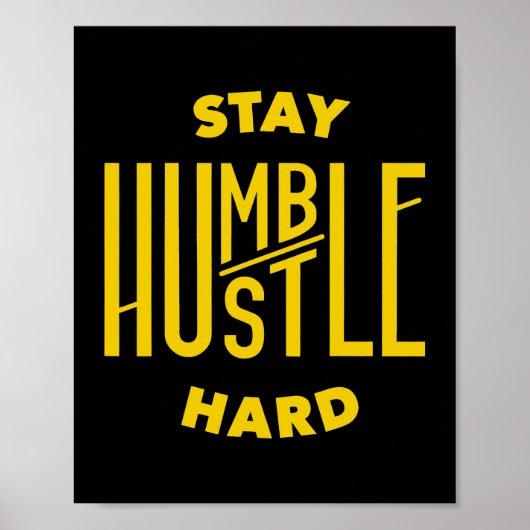 Blijf nederig Hustle Hard 1 Poster (Voorkant)