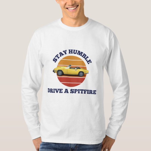 Blijf nederig, rijd een triomf spitfire t-shirt (Voorkant)