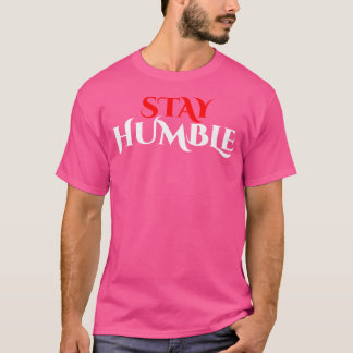 Blijf nederig Shirt Hustler Hip Hop Gift Streetwea
