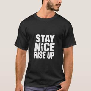 Blijf Nette Opstaan Motiverende Typografie T-shirt