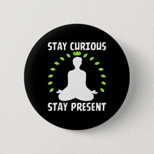 Blijf Nieuwsgierig Blijf Presenterend Meditatief K Ronde Button 5,7 Cm