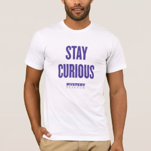 Blijf nieuwsgierig T-shirt