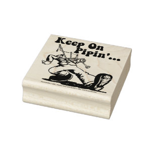 Blijf op Pipin' rubberen stempel