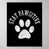 Blijf Pawsitive Shirt - Dog Paw Cat Animal Schatti Poster (Voorkant)
