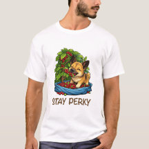 Blijf Perky Cute Hond met Coffee Grafische T-Shirt