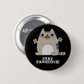 Blijf poositief Funny Cat Pun Dark BG Ronde Button 5,7 Cm (Voorkant /achterkant)