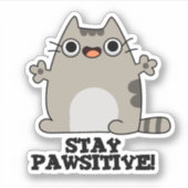 Blijf poositief Funny Cat Pun Sticker (Voorkant)