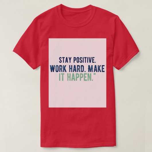 Blijf positief 1 t-shirt (Design voorkant)