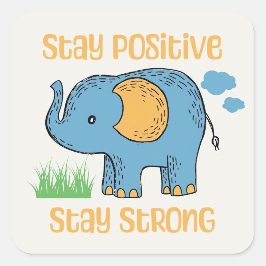 Blijf positief Blijf sterk Vierkante Sticker (Voorkant)