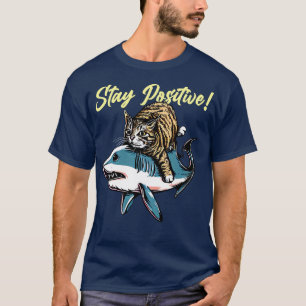 Blijf positief Funny Cat rit 3 T-shirt