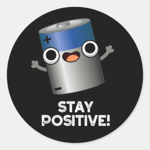 Blijf positief, grappige batterij met donkere bg ronde sticker