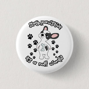 Blijf positief, het is een ruige wereld ronde button 3,2 cm