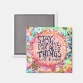 Blijf positief Inspirerend Quote Trendy Magneet (Voorkant / Achterkant)