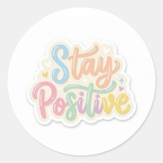 Blijf Positief Leuke Motivatie Sticker