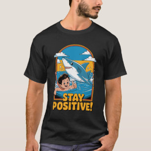 Blijf positief! t-shirt