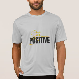 Blijf Positief T-shirt – Minimaal Motiverend T-shi