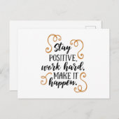 Blijf positief, werk hard, zorg dat het gebeurt. briefkaart (Voorkant / Achterkant)