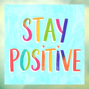 Blijf positieve motivatie spreuk geschilderd raamsticker