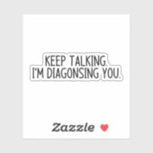 Blijf praten... Ik diagnoseer je Sticker (Vel)