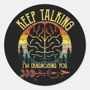 Blijf praten Ik stel je een grappige psychologie v Ronde Sticker