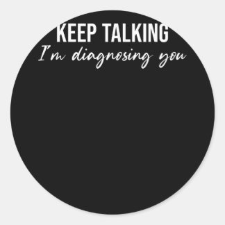 Blijf praten, ik stel je een grappige psycholoog v ronde sticker