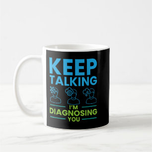 Blijf praten, ik stel je klaar voor Psycholo. Koffiemok