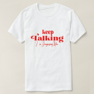 Blijf praten, ik stel je vast op T-Shirt