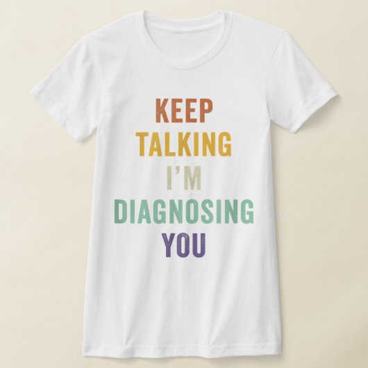 Blijf praten Ik stel je voor als Psychiatrist Fun T-shirt (Laagn)