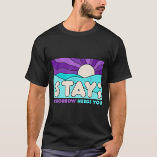 Blijf Preventie Bewustzijn Geestelijke Gezondheids T-shirt