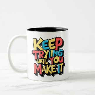 Blijf proberen tot je het haalt tweekleurige koffiemok