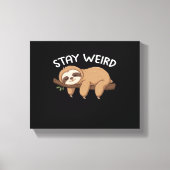 Blijf raar grappig luiaard voor dierenvriend manne canvas afdruk (Voorkant)