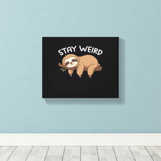 Blijf raar grappig luiaard voor dierenvriend manne canvas afdruk (Insitu (Houten vloer))