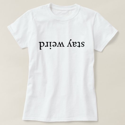 Blijf raar t-shirt (Design voorkant)