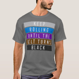 Blijf Rolling Jiu Jitsu voor BJJ Jujitsu Gift T-shirt