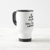Blijf rustig en bel je advocaat. reisbeker (Voorkant links)