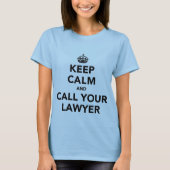 Blijf rustig en bel je advocaat. t-shirt (Voorkant)