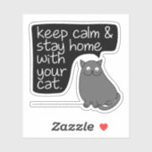 Blijf rustig en blijf thuis met uw kat sticker (Vel)