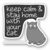 Blijf rustig en blijf thuis met uw kat sticker (Voorkant)