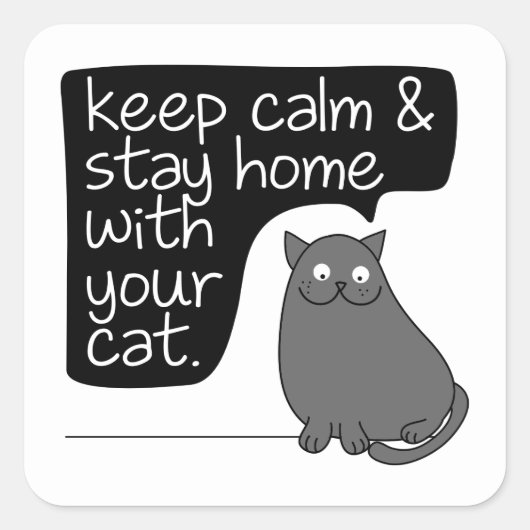 Blijf rustig en blijf thuis met uw kat vierkante sticker (Voorkant)